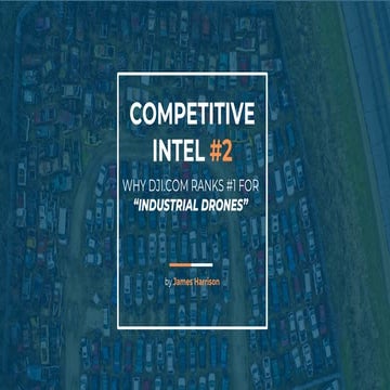 Why DJI.com Ranks #1 for Industrial Drones (on Google) - CompIntel #2