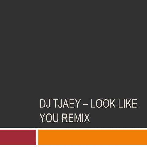 Dj tjaey – look like you remix