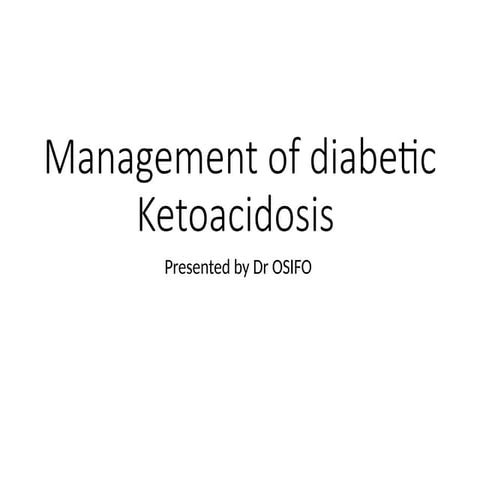 Evaluation and management of diabetic ketoacidosis | PPTX