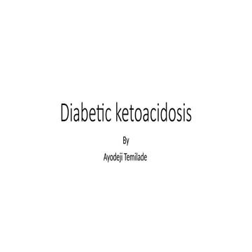 Diabetic Ketoacidosis as a complication of Diabetes