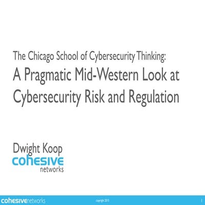 Dwight Koop's Chicago ECFT talk "The Chicago School of Cybersecurity Thinking...