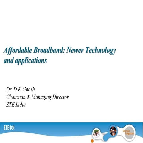Affordable Broadband: Newer Technology and applications