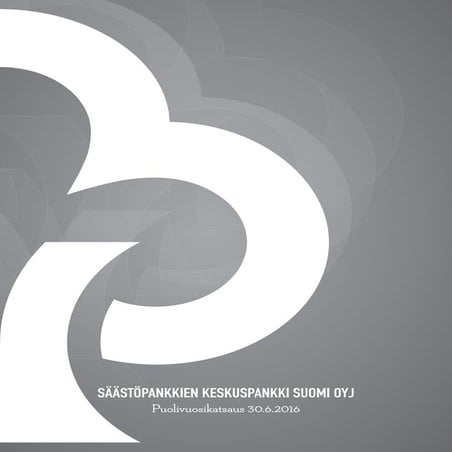 Säästöpankkien Keskuspankki Suomi Oyj:n puolivuosikatsaus 1.1 - 30.6.2016