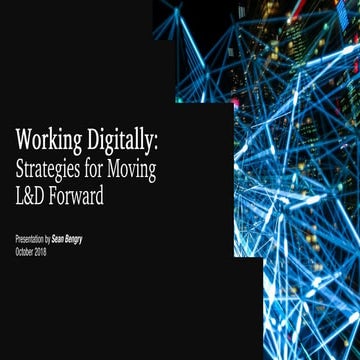 Working Digitally: Strategies for Moving L&D Forward - DevLearn 2018