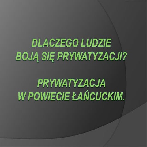 Dlaczego ludzie boją się prywatyzacji