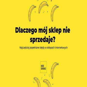 Dlaczego moj sklep nie sprzedaje - Dagmara Rogowska, More Bananas