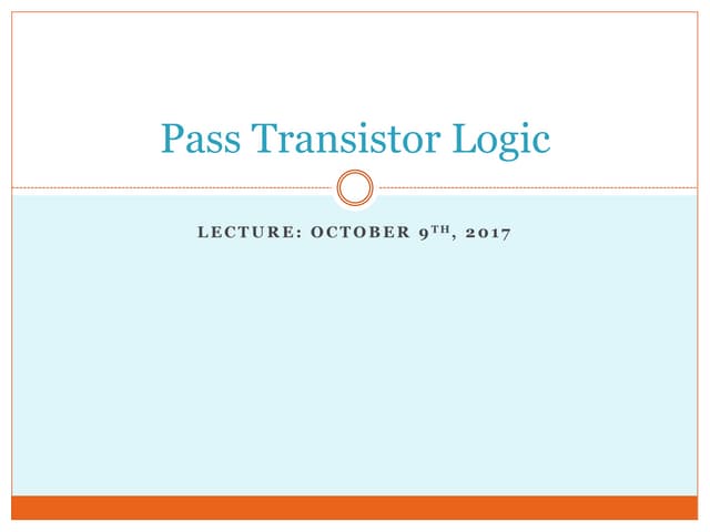 Pass Transistor Logic