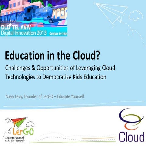 DLD 2013    Cloud Summit - Education in the Cloud  - Nava Levy  - Founder  of...