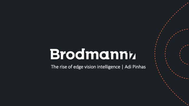 Brodmann17 I The rise of edge vision intelligence I Adi Pinhas I DLD 2017
