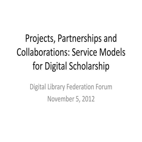 Introduction:  Projects, Partnerships and Collaborations: Service Models for ...