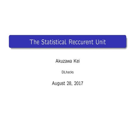 [DLHacks 実装] The statistical recurrent unit