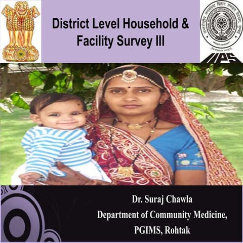 DLHS III - Dr. Suraj Chawla