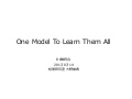 [DL輪読会]One Model To Learn Them All