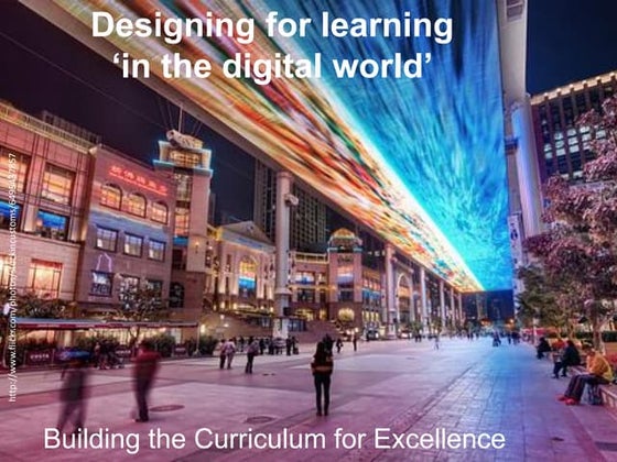 Designing for learning ‘in the digital world'