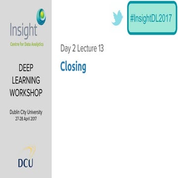 Closing (D2L13 Insight@DCU Machine Learning Workshop 2017)