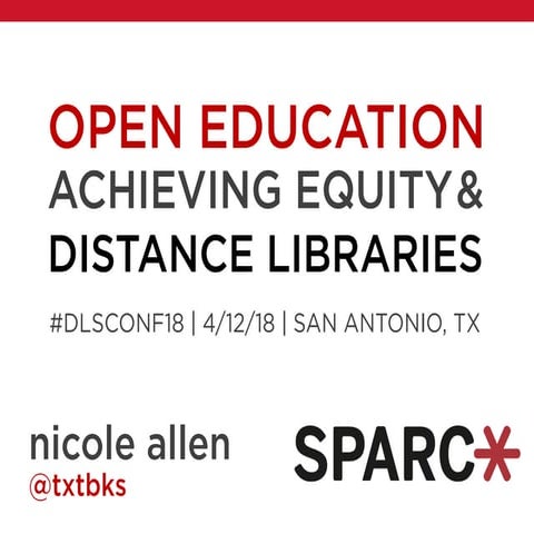 Open Education, Achieving Equity & Distance Libraries