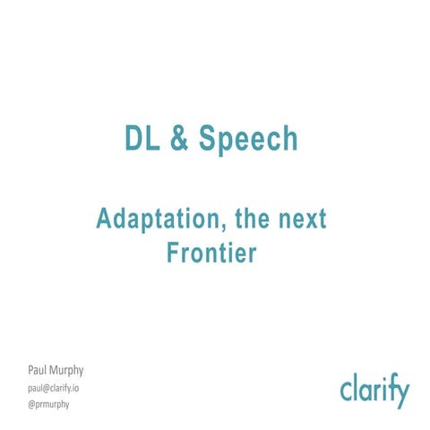 DL & Speech: Adaptation, the next Frontier