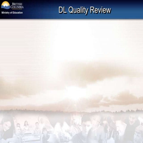 DL spring conference   an overview of our quality review process in BC