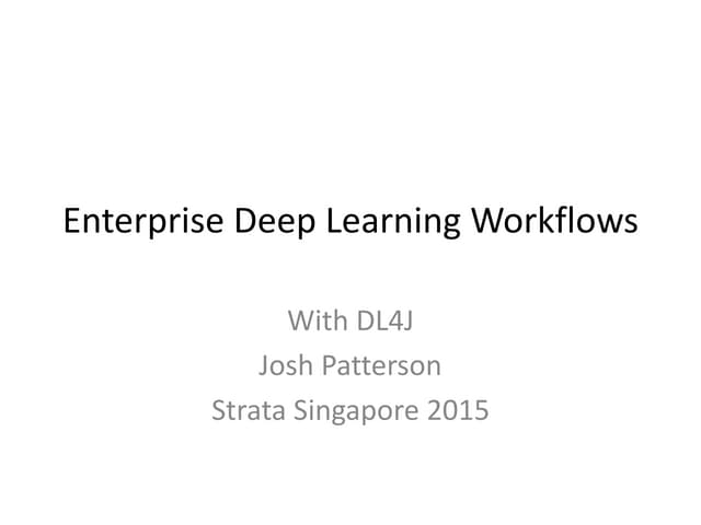 Building Deep Learning Workflows with DL4J