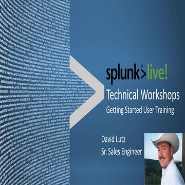 dlux splunk>live! 2012 Beginners Session