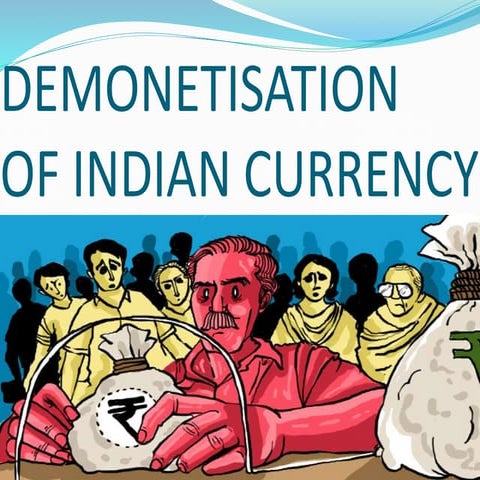 DEMONETISATION OF INDIAN CURRENCY