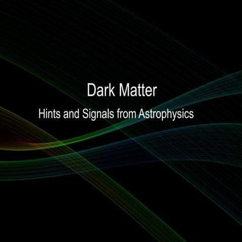 Dark Matter: Hints and Signals from Astrophysics