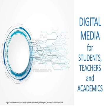 Digital media for  students, teachers and academics