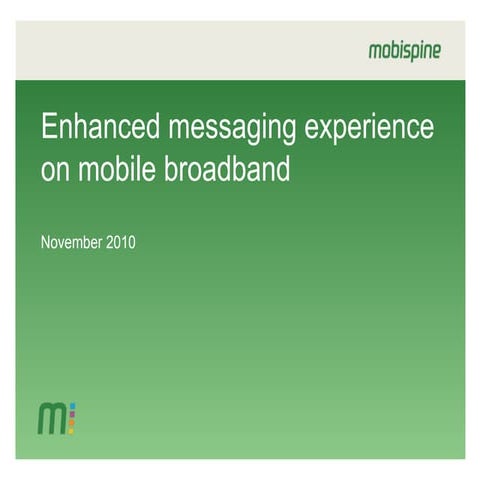Enhanced mobile messaging on mobile broadband dongles (Mobispine)