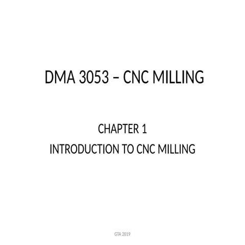 DMA 3053 – CNC MILLING SLIDE CHAPTER 1 TEKNOLOGI PEMESINAN INDUSTRI | PPTX