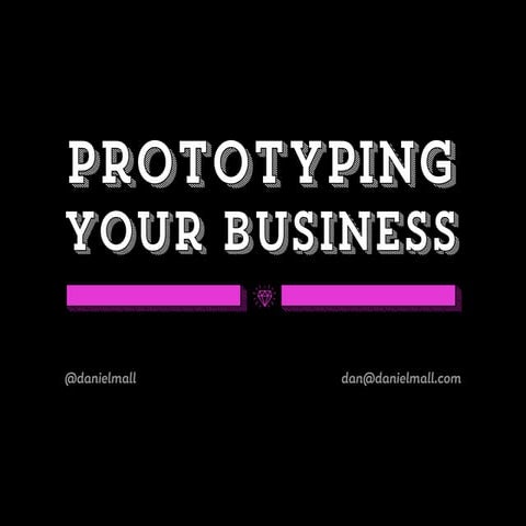 Prototyping Your Business