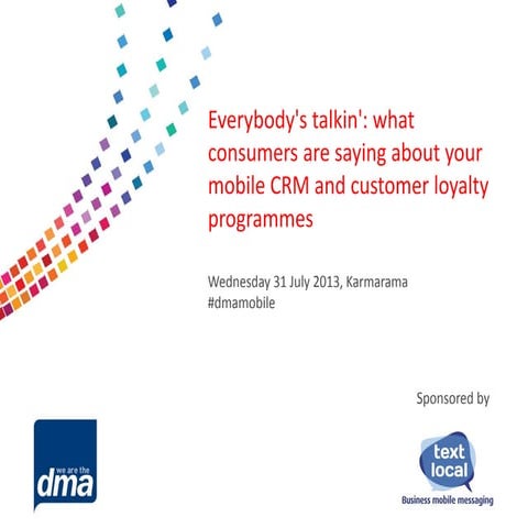 Everybody's talkin': what consumers are saying about your mobile CRM and cust...
