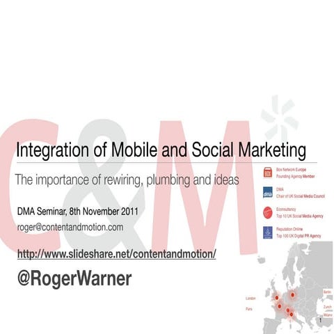 Integration of Social Media and Mobile (DMA UK Event, 08.11.11)