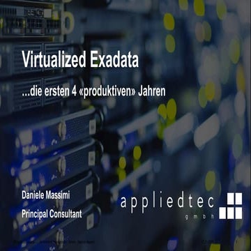 Virtualized Exadata - the first 4 "productive" years...