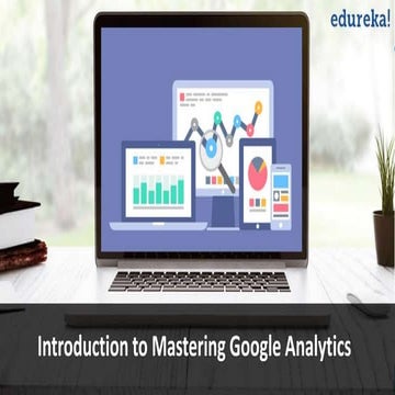 Introduction to Mastering Google Analytics