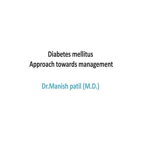 Approach towards management of Diabetes mellitus management lecture