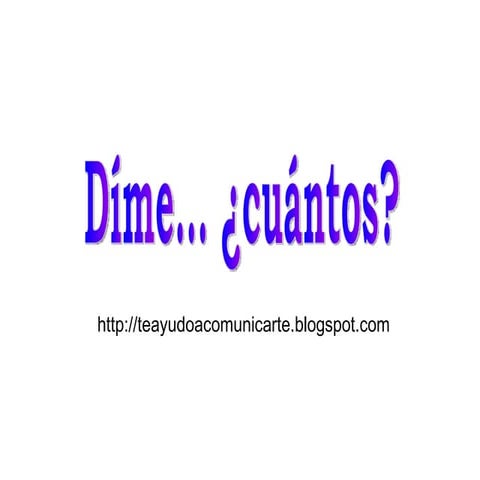 Díme ... cuántos