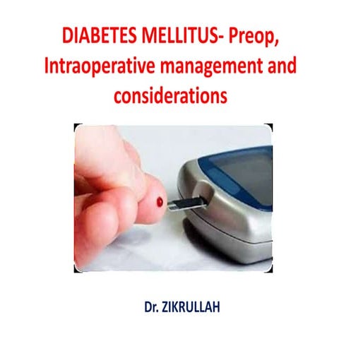 DIABETES MELLITUS- Preop, Intraoperative management and considerations