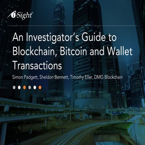 An Investigator’s Guide to Blockchain, Bitcoin and Wallet Transactions