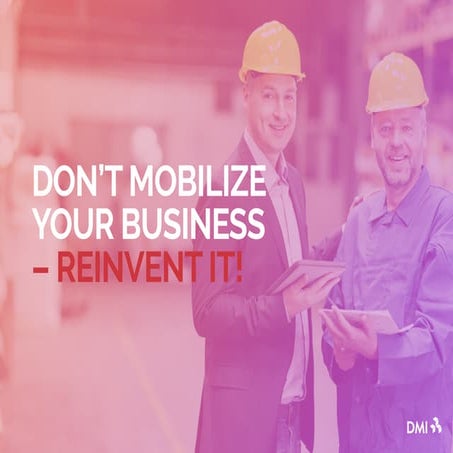 Don't Mobilize Your Business – Reinvent It