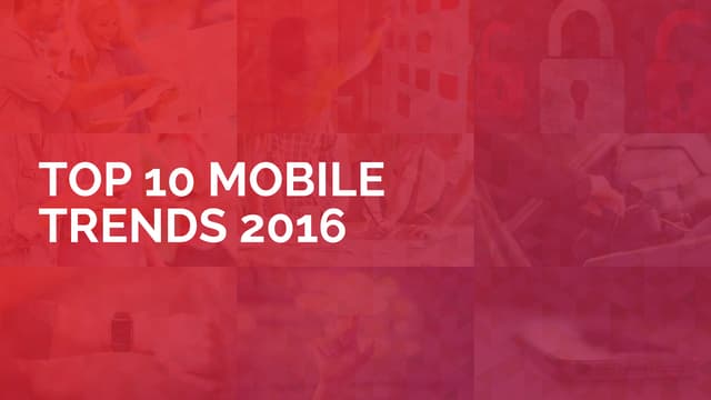 Top 10 Trends for Winners in Mobile 2016