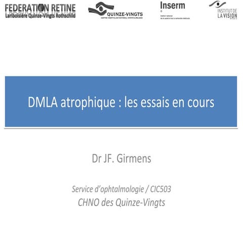 DMLA atrophique : futurs traitements (JF. Girmens)