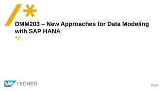 Dmm203 – new approaches for data modelingwith sap hana