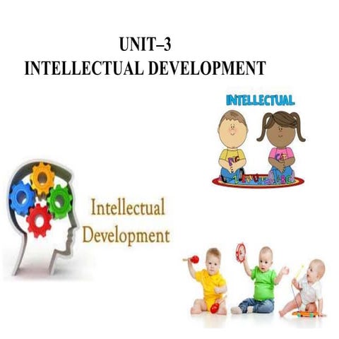 Intellectual development, include different psychologist theorirs