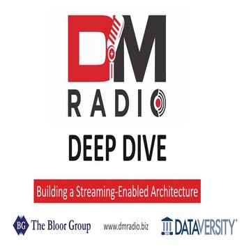 DM Radio Webinar: Adopting a Streaming-Enabled Architecture