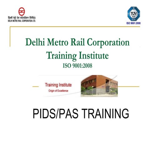 Dmrc PIDS/PAS Training