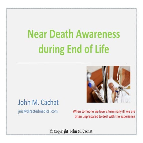 Near Death Awareness During End of Life   Apr 21 2014