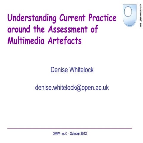 Understanding current practice around the Assessment of Multimedia Artefacts