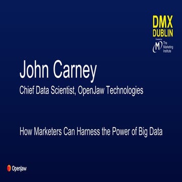 John Carney, OpenJaw : How Marketers Can Harness The Power Of Big Data