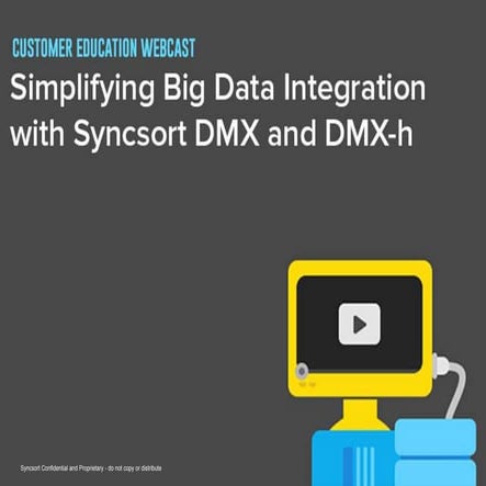 Simplifying Big Data Integration with Syncsort DMX and DMX-h