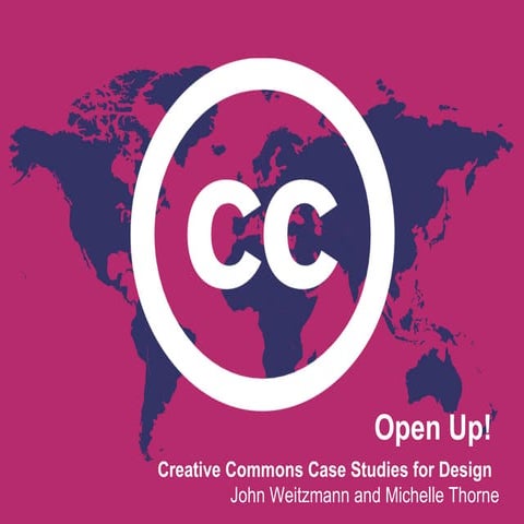 Open Up! Creative Commons Case Studies in Design